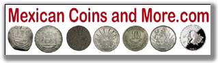 MEXICAN COINS AND MORE